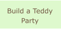 Build a Teddy Party