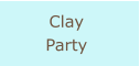 Clay Party