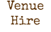 Venue Hire